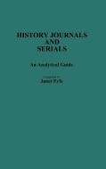 History Journals and Serials di Janet Fyfe edito da Greenwood Press