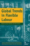 Global Trends In Flexible Labour edito da Palgrave Macmillan