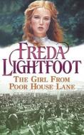 The Girl from Poor House Lane di Freda Lightfoot edito da Hodder & Stoughton