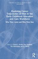 Exploring Career Trajectories Of Men In The Early Childhood Education And Care Workforce edito da Taylor & Francis Ltd