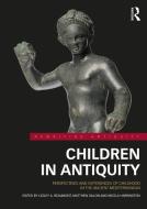 Children In Antiquity edito da Taylor & Francis Ltd