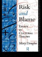 Risk and Blame di Professor Mary Douglas edito da Taylor & Francis Ltd