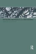 Muslims, Mongols And Crusaders edito da Taylor & Francis Ltd