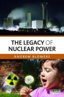 The Legacy of Nuclear Power di Andrew (Professor Emeritus in Social Sciences Blowers edito da Taylor & Francis Ltd