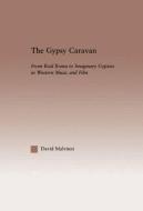 The Gypsy Caravan di David Malvinni edito da Taylor & Francis Ltd