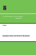 European Union and the Euro Revolution di Manoranjan Dutta edito da Emerald Group Publishing Limited