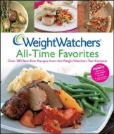 Weight Watchers All-Time Favorites: Over 200 Best-Ever Recipes from the Weight Watchers Test Kitchens di Weight Watchers edito da HOUGHTON MIFFLIN