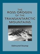 The Ross Orogen of the Transantarctic Mountains di Edmund Stump edito da Cambridge University Press
