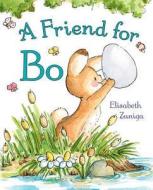 A Friend for Bo di Elisabeth Zuniga edito da RANDOM HOUSE