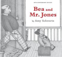 Bea and Mr. Jones di Amy Schwartz edito da RISE