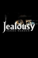 Jealousy di Vanda Warden edito da iUniverse