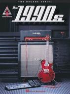 The 1990s: The Decade Series for Guitar edito da Hal Leonard Publishing Corporation