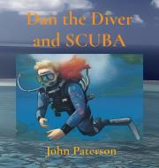 Dan the Diver and SCUBA di John Paterson edito da LIGHTNING SOURCE INC