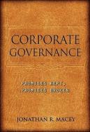 Corporate Governance: Promises Kept, Promises Broken di Jonathan R. Macey edito da Princeton University Press
