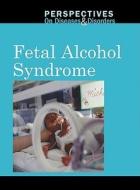 Fetal Alcohol Syndrome edito da Gale Cengage