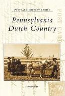 Pennsylvania Dutch Country di Tom Range Sr edito da ARCADIA PUB (SC)
