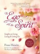 The Ego and Spirit di Fran Hewitt edito da Health Communications