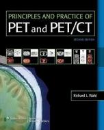 Principles and Practice of PET and PET/CT edito da Lippincott Williams and Wilkins