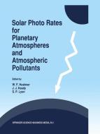 Solar Photo Rates for Planetary Atmospheres and Atmospheric Pollutants edito da Springer Netherlands