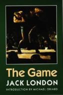 The Game di Jack London edito da University Of Nebraska Press