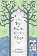 Tree of Pearls, Queen of Egypt di Jurji Zaydan edito da SYRACUSE UNIV PR