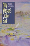 Billy Watson's Croker Sack di Franklin Burroughs edito da University of Georgia Press