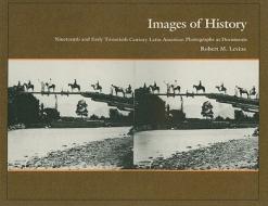 Images Of History di Robert M. Levine edito da Duke University Press