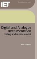 Digital and Analogue Instrumentation: Testing and Measurement di Nihal Kularatna edito da INST OF ELECTRICAL & ELECTRONI