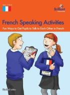 French Speaking Activities di Sinéad Leleu edito da Brilliant Publications