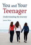 You and Your Teenager di Jeanne Meijs edito da Floris Books