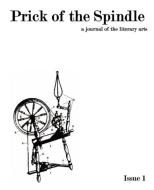 Prick of the Spindle - Print Edition - Issue 1 edito da Aqueous Books