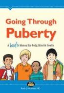 Going Through Puberty: A Boy's Manual for Body, Mind, and Health di Ruth J. Hickman, MD Ruth J. Hickman edito da Lesson Ladder Inc