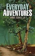 Everyday Adventures di Samuel Scoville edito da South Jersey Culture & History Center