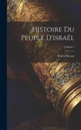 Histoire Du Peuple D'israël; Volume 5 di Ernest Renan edito da LEGARE STREET PR