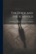 The Dock and the Scaffold: The Manchester Tragedy and the Cruise of the Jacknell di Unknown edito da Creative Media Partners, LLC