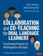 Collaboration And Co-Teaching For Dual Language Learners di Joan R. Lachance, Andrea Honigsfeld edito da SAGE Publications Inc