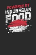 Powered by Indonesian Food: Small Lined Notebook - Gift Idea for Indonesia Indonesian di Indonesian Publishing edito da INDEPENDENTLY PUBLISHED