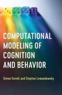 Computational Modeling of Cognition and Behavior di Simon Farrell, Stephan Lewandowsky edito da Cambridge University Press