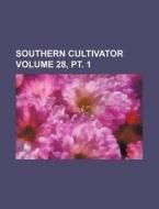 Southern Cultivator Volume 28, PT. 1 di Books Group edito da Rarebooksclub.com