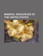Mineral Resources of the United States di Books Group edito da Rarebooksclub.com