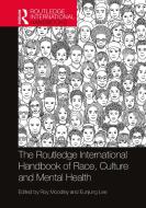 The Routledge International Handbook Of Race, Ethnicity And Culture In Mental Health edito da Taylor & Francis Ltd
