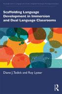 Scaffolding Language Development In Immersion And Dual Language Classrooms di Diane J. Tedick, Roy Lyster edito da Taylor & Francis Ltd