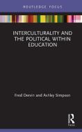 Interculturality And The Political Within Education di Fred Dervin, Ashley Simpson edito da Taylor & Francis Ltd