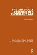 The Arab Gulf Economy in a Turbulent Age di Hazem Beblawi edito da Taylor & Francis Ltd