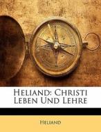 Christi Leben Und Lehre di Heliand edito da Nabu Press