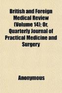British And Foreign Medical Review Volu di Anonymous edito da General Books