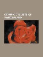 Olympic Cyclists Of Switzerland: Fabian di Books Llc edito da Books LLC, Wiki Series