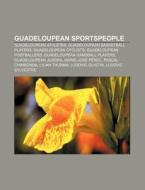 Guadeloupean Sportspeople: Lilian Thuram di Books Llc edito da Books LLC, Wiki Series