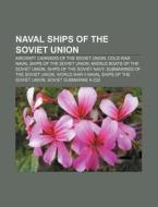 Naval Ships Of The Soviet Union: German di Books Llc edito da Books LLC, Wiki Series