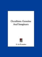 Occultism: Genuine and Imaginary di G. De Purucker edito da Kessinger Publishing